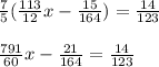 \frac{7}{5} (\frac{113}{12} x-\frac{15}{164} )=\frac{14}{123}\\\\\frac{791}{60} x-\frac{21}{164} =\frac{14}{123}