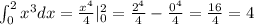 \int_{0}^{2} {x}^{3} dx = \frac{ {x}^{4} }{4} |_{0}^{2} = \frac{ {2}^{4} }{4} - \frac{ {0}^{4} }{4} = \frac{16}{4} = 4