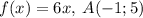 f(x) = 6x, \: A(-1;5)