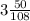 3\frac{50}{108}