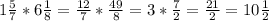 1\frac{5}{7} *6\frac{1}{8} =\frac{12}{7} *\frac{49}{8} =3*\frac{7}{2} =\frac{21}{2} =10\frac{1}{2}