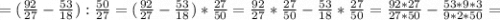 =(\frac{92}{27}-\frac{53}{18}):\frac{50}{27}=(\frac{92}{27}-\frac{53}{18})*\frac{27}{50}=\frac{92}{27}*\frac{27}{50}-\frac{53}{18}*\frac{27}{50}=\frac{92*27}{27*50}-\frac{53*9*3}{9*2*50}=