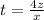 t = \frac{4z}{x}