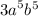 {3a}^{5} {b}^{5}