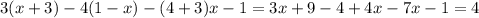 3(x+3)-4(1-x)-(4+3)x-1=3x+9-4+4x-7x-1=4