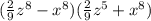 (\frac{2}{9} z^{8} -x^{8} )(\frac{2}{9} z^{5} +x^{8} )