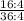 \frac{16:4}{36:4}