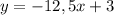 y= -12,5x+3