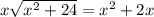 x\sqrt{x^2+24} =x^2+2x