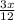 \frac{3x}{12}