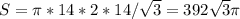 S=\pi *14*2*14/\sqrt{3}=392\sqrt{3} \pi