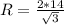 R=\frac{2*14}{\sqrt{3} }