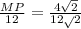 \frac{MP}{12} =\frac{4\sqrt{2} }{12\sqrt{} 2}