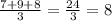 \frac{7 + 9 + 8 }{3} = \frac{24}{3} = 8