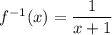 f^{-1}(x)=\dfrac{1}{x+1}