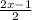 \frac{2x-1}{2}