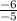 \frac{-6}{-5}