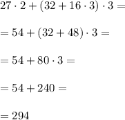 27\cdot 2+(32+16\cdot 3)\cdot 3=\\\\=54+(32+48)\cdot 3=\\\\=54+80\cdot 3=\\\\=54+240=\\\\=294