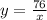 y=\frac{76}{x}