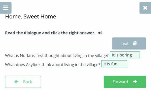 Home, Sweet Home Read the dialogue and click the right answer. What is Nurlan’s first thought about