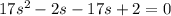 17s^2-2s-17s+2=0