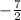 -\frac{7}{2}