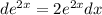 de^{2x} =2e^{2x}dx