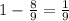 1 - \frac{8}{9} = \frac{1}{9}