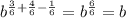 b^{\frac{3}{6} +\frac{4}{6} -\frac{1}{6} } =b^{\frac{6}{6} } =b