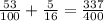 \frac{53}{100}+\frac{5}{16}=\frac{337}{400}