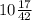 10\frac{17}{42}