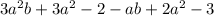 3a^{2} b+3a^{2}-2-ab+2a^{2} -3