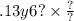 .13y6? \times \frac{?}{?}