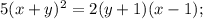 5(x+y)^{2}=2(y+1)(x-1);