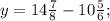 y=14\frac{7}{8}-10\frac{5}{6};