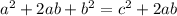 a^{2}+2ab+b^{2} = c^{2} + 2ab