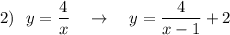 2)\ \ y=\dfrac{4}{x}\ \ \ \to \ \ \ y=\dfrac{4}{x-1}+2