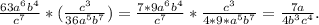 \frac{63a^6b^4}{c^7}*(\frac{c^3}{36a^5b^7})=\frac{7*9a^6b^4}{c^7}*\frac{c^3}{4*9*a^5b^7}=\frac{7a}{4b^3c^4}.