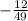 -\frac{12}{49}