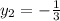 y_2=-\frac{1}{3}