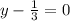 y-\frac{1}{3}=0