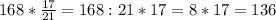 168*\frac{17}{21} =168:21*17=8*17=136