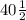 40\frac{1}{2}