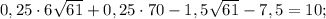 0,25\cdot 6\sqrt{61}+0,25\cdot 70-1,5\sqrt{61}-7,5=10;