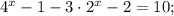 4^{x}-1-3\cdot2^{x}-2=10;