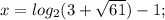 x=log_{2}(3+\sqrt{61})-1;