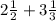 2 \frac{1}{2} + 3 \frac{1}{3}