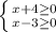 \left \{ {{x+4\geq 0} \atop {x-3\geq 0}} \right.