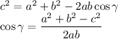 c^2=a^2+b^2-2ab\cos\gamma\\\cos\gamma=\dfrac{a^2+b^2-c^2}{2ab}