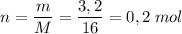 \displaystyle n = \frac{m}{M} = \frac{3,2}{16 } = 0,2 \;mol